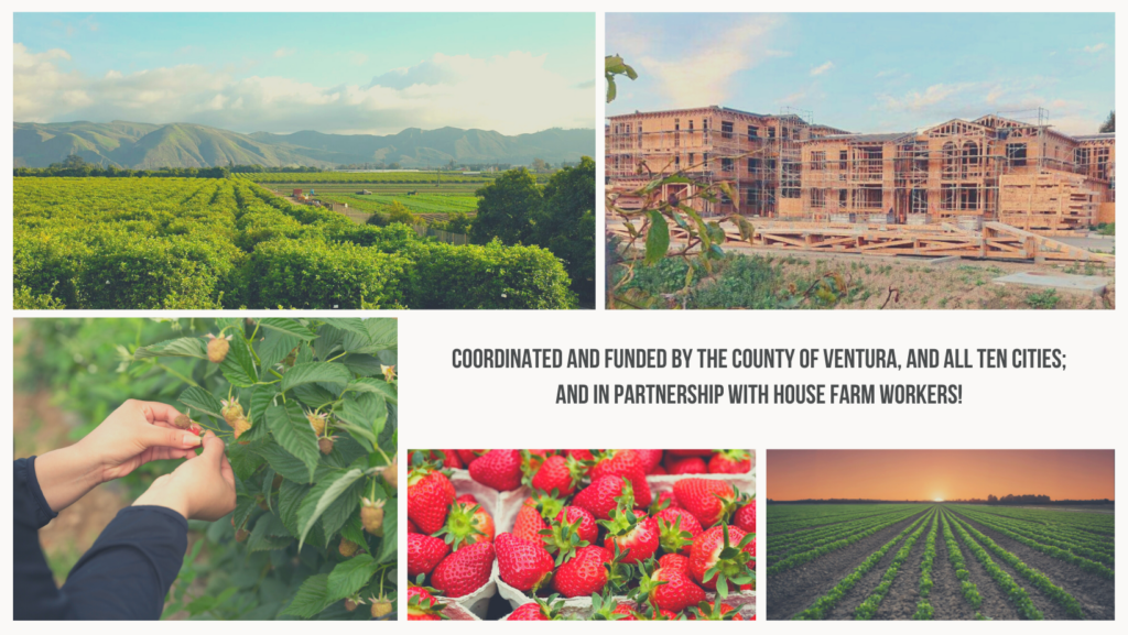 Collage of agricultural scenes including citrus groves, housing construction, farm worker, strawberries, and crop fields with a text overlay: 'Coordinated and funded by the County of Ventura, and all ten cities; and in partnership with house farm workers!'