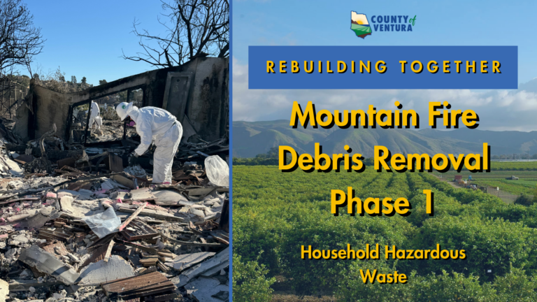 Two images side by side. Left: A worker in a white hazmat suit clearing debris from a charred structure after a wildfire. Right: Text overlay on a rural landscape with mountains and fields, promoting "Rebuilding Together Mountain Fire Debris Removal Phase 1: Household Hazardous Waste." Top right corner shows "County of Ventura" logo.